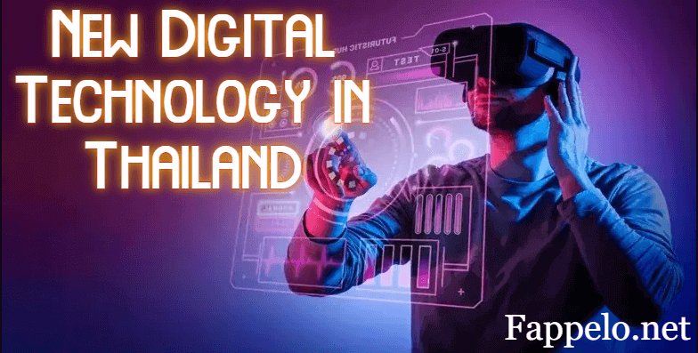 This Blog will show you about the New Digital Technology in Thailand