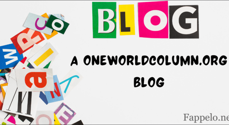 Oneworldcolumn.org Blog: Your Gateway to Hidden Truths and Powerful Narratives