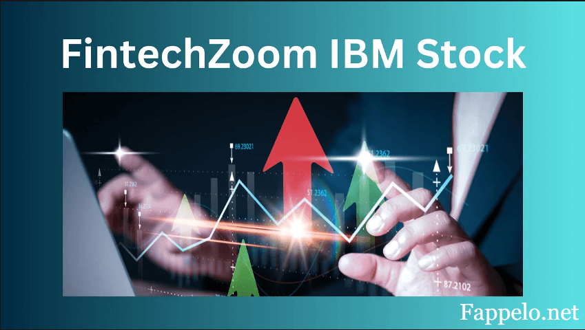 FintechZoom IBM Stock: A Deep Dive for Smart Investment