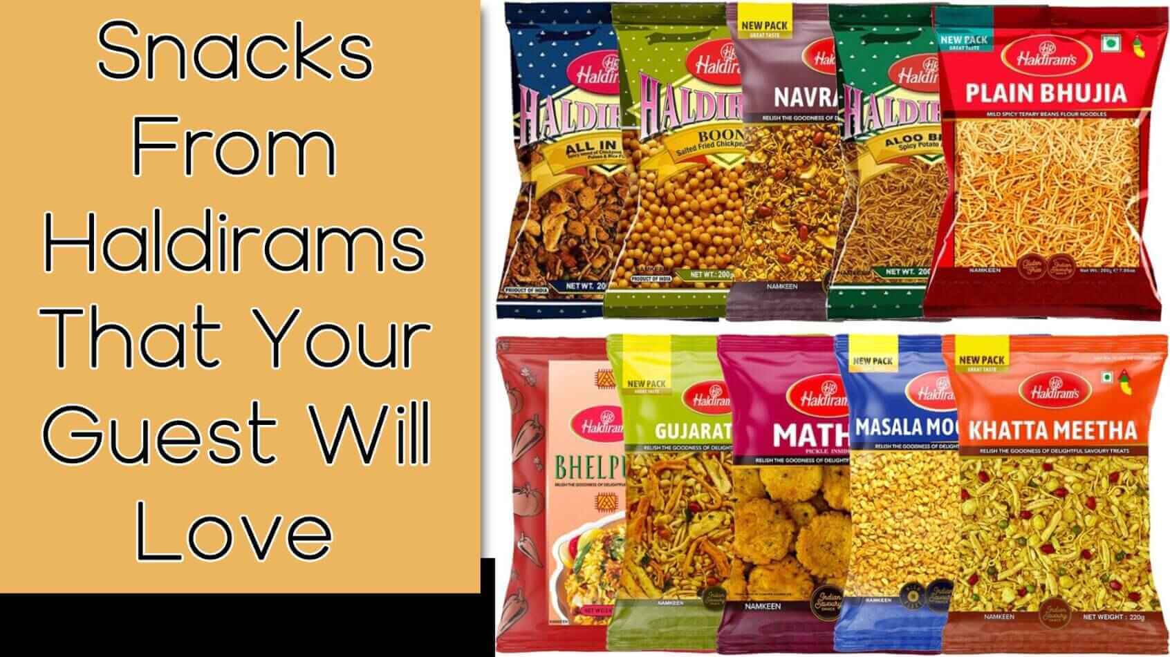 Snacks From Haldirams That Your Guest Will Love