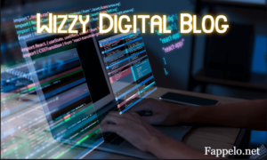 What Is Wizzy Digital Blog?