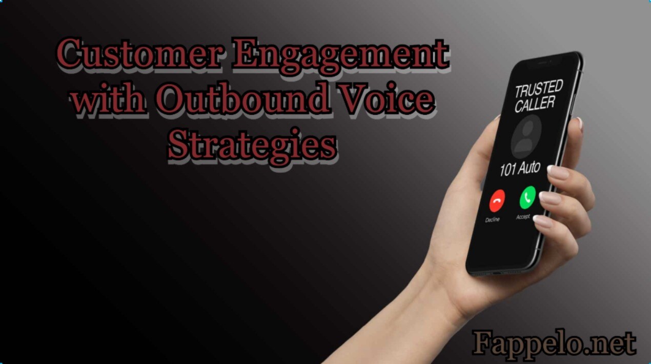 Revolutionizing Customer Engagement with Outbound Voice Strategies