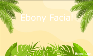 What Is an Ebony Facial?