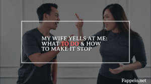 Common Reasons Why Your Wife Might Be Yelling