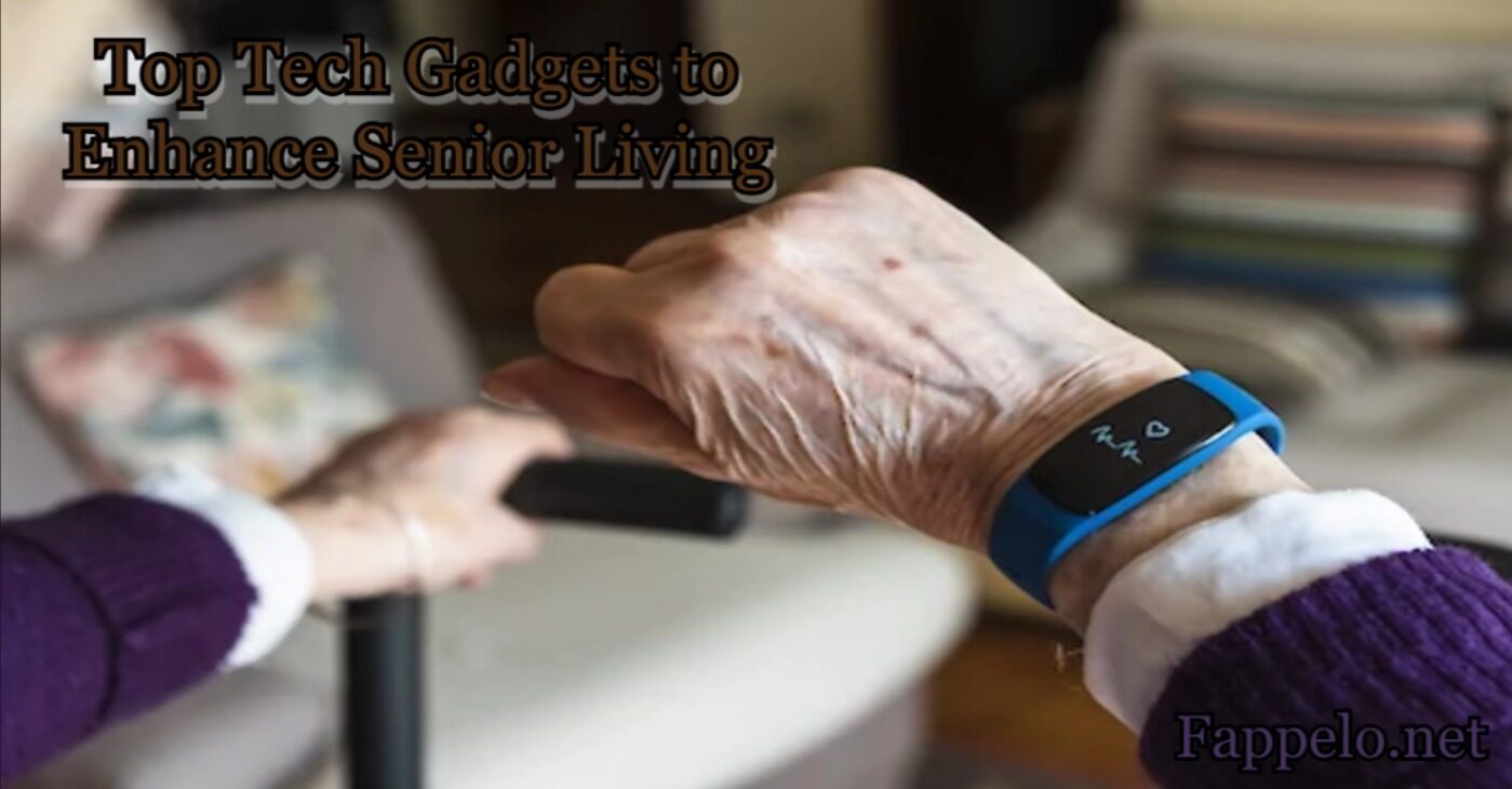 Top Tech Gadgets to Enhance Senior Living