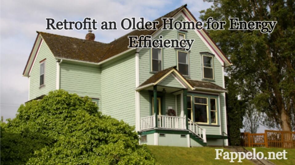 How to Retrofit an Older Home for Energy Efficiency Without Major Renovations 