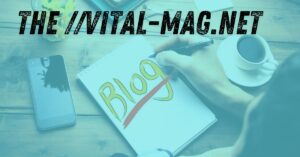 What Sets the //vital-mag.net Blog Apart?