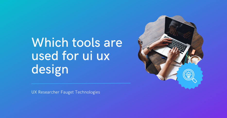 Which Tools Are Used for UI UX Design?