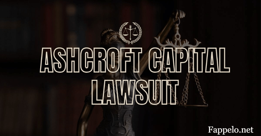 Ashcroft Capital Lawsuit Explained: What Investors Need to Know