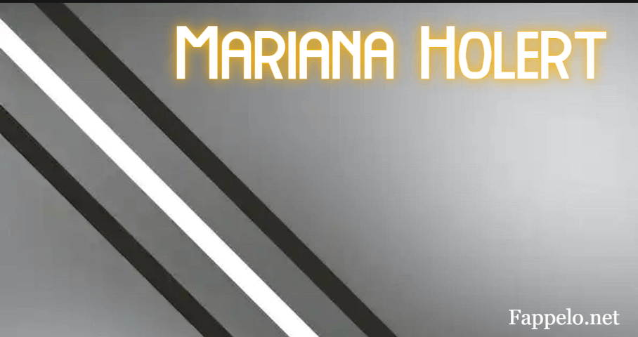 Who is Mariana Holert